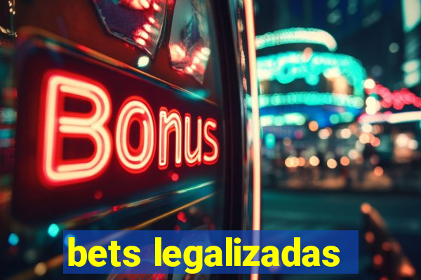 bets legalizadas